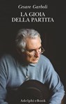 La gioia della partita - Cesare Garboli - 9788845978340