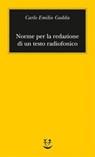 Norme per la redazione di un testo radiofonico - Carlo Emilio Gadda - 9788845980282