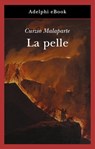 La pelle - Curzio Malaparte - 9788845982613