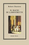 Il bacio di Lamourette - Robert Darnton - 9788845984976