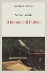 Il bottone di Puškin - Serena Vitale - 9788845986130