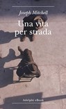Una vita per strada - Joseph Mitchell - 9788845987090