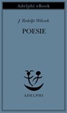 Poesie - J. Rodolfo Wilcock - 9788845987199