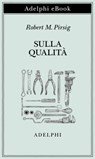 Sulla Qualità - Robert M. Pirsig - 9788845987243