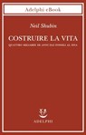 Costruire la vita - Neil Shubin - 9788845987724