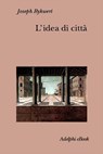 L’idea di città - Joseph Rykwert - 9788845988516