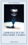 Giornale di uno straniero a Parigi - Curzio Malaparte - 9788845988998