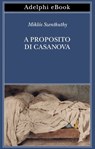 A proposito di Casanova - Miklós Szentkuthy - 9788845989001