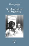 Gli ultimi giorni di Ingeborg - Fleur Jaeggy - 9788845989841