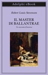 Il Master di Ballantrae - Robert Louis Stevenson ; Jean Echenoz - 9788845989896