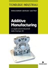 Additive manufacturing - Andreas Gebhardt ; Julia Kessler ; Laura Thurn - 9788848140799