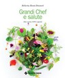 Grandi Chef e salute - Roberta Rossi Brunori - 9788848149051