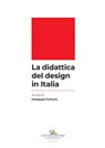 La didattica del design in Italia - François Burkhardt ; Giovanna Cassese ; Medardo Chiapponi ; Paola Deganello ; Michela Deni ; Giuseppe Furlanis ; Claudio Germak ; Perla Gianni Falvo ; Elisabetta Gonzo ; Salvatore Iaconesi ; Giuseppe Lotti ; Massimo Musio-Sale ; Anty Pansera ; Tonino Pari - 9788849243918