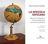 La Specola Vaticana - Paolo Portoghesi ; José G. Funes, S.J. ; Marco Nese - 9788849265668