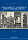 L’altra modernità nella cultura architettonica del XX secolo - Simona Benedetti ; Luca Creti ; Fabrizio Di Marco ; Raffaele Giannantonio ; Tommaso Manfredi ; Mario Pisani ; Alessandra Sgueglia ; Claudio Varagnoli - 9788849294088
