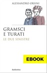 Gramsci e Turati - Alessandro Orsini - 9788849832150