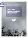 Donne indifese in Calabria - Emily Lowe - 9788849832952