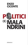 Politici e malandrini - Enzo Ciconte - 9788849840810