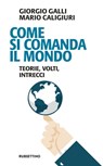 Come si comanda il mondo - Giorgio Galli ; Mario Caligiuri - 9788849853599