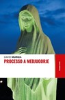 Processo a Medjugorje - David Murgia - 9788849869446
