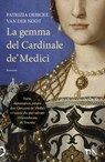 La gemma del Cardinale de' Medici - Patrizia Debicke van der Noot - 9788850246823