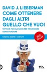 Come ottenere dagli altri quello che vuoi - David J. Lieberman - 9788850259175
