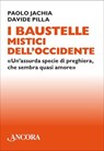 I Baustelle mistici dell'Occidente - Paolo Jachia ; Davide Pilla - 9788851413965