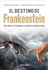 Il destino di Frankenstein - Paolo Gulisano ; Annunziata Antonazzo - 9788851416713