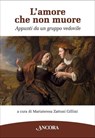 L'amore che non muore - Mariateresa Zattoni Gillini - 9788851429799