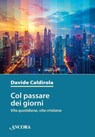 Col passare dei giorni - Davide Caldirola - 9788851431228