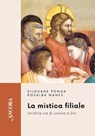 La mistica filiale - Silouane Ponga ; Rosalba Manes - 9788851431242