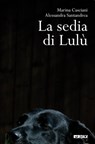 La sedia di Lulù - nuova edizione - Marina Casciani ; Alessandra Santandrea - 9788852604164