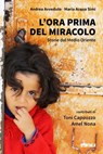 L’ora prima del miracolo - Andrea Avveduto ; Maria Acqua Simi - 9788852604805