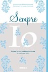Sempre io. Storie di vita da Montecatone. III edizione 2023 - Montecatone ; AA.VV. - 9788852607691