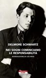 Nei sogni cominciano le responsabilità - Delmore Schwartz - 9788854507272