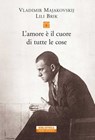L’amore è il cuore di tutte le cose - Lili Brik ; Vladimir Majakovskij - 9788854513471