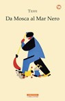 Da Mosca al Mar Nero - Teffi pseudonimo Nadežna Aleksandrovna Bučinskaja - 9788854516175