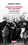 Nascita e avvento del fascismo - Angelo Tasca ; Ignazio Silone - 9788854523630