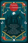 Natale con i fantasmi - Bridget Collins ; Imogen Hermes Gowar ; Kiran Millwood Hargrave ; Andrew Michael Hurley ; Jess Kidd ; Elizabeth Macneal ; Natasha Pulley ; Laura Purcell - 9788854524453