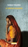 Le brave ragazze - Sonia Faleiro - 9788854526020