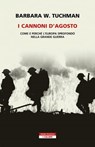 I cannoni di agosto - Barbara W. Tuchman - 9788854526990
