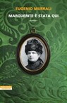Marguerite è stata qui - Eugenio Murrali - 9788854528628