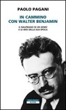 In cammino con Walter Benjamin - Paolo Pagani - 9788854529625