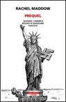 Prequel - Rachel Maddow - 9788854531307