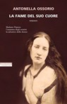 La fame del suo cuore - Antonella Ossorio - 9788854533165