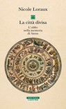 La città divisa - Nicole Loraux - 9788854533677