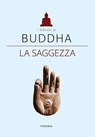 Buddha. La saggezza - AA. VV. - 9788854980457