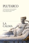 La Calma - Plutarco . - 9788854981546