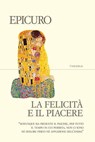La felicità e il piacere - Epicuro . - 9788854981577