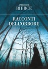 Racconti dell'orrore - Ambrose Bierce - 9788854981645